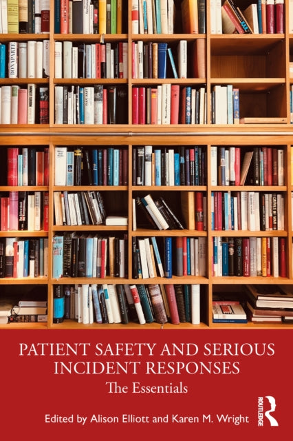 Book cover of: Patient Safety and Serious Incident Responses. By: Alison Elliott