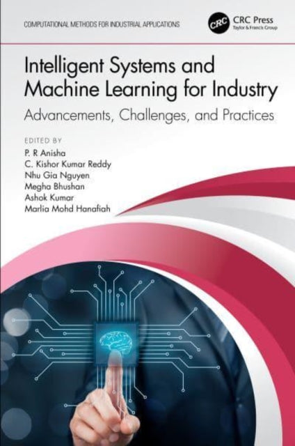 Book cover of: Intelligent Systems and Machine Learning for Industry. By: P. R. Anisha