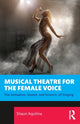 Book cover of: Musical Theatre for the Female Voice. By: Shaun Aquilina