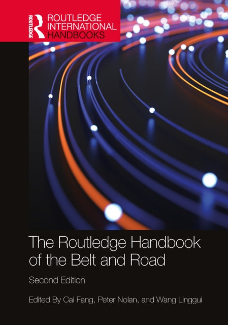 Book cover of: Routledge Handbook of the Belt and Road. By: Fang Cai