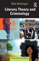 Book cover of: Literary Theory and Criminology. By: Rafe McGregor