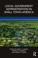 Book cover of: Local Government Administration in Small Town America. By: James C. Clinger