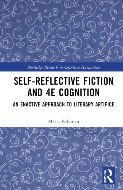 Book cover of: Self-Reflective Fiction and 4E Cognition. By: Merja Polvinen
