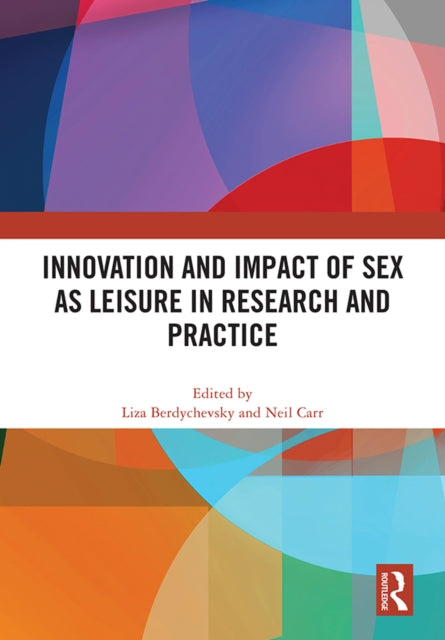 Book cover of: Innovation and Impact of Sex as Leisure in Research and Practice. By: Liza Berdychevsky