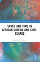Book cover of: Space and Time in African Cinema and Cine-scapes. By: Kenneth W. Harrow