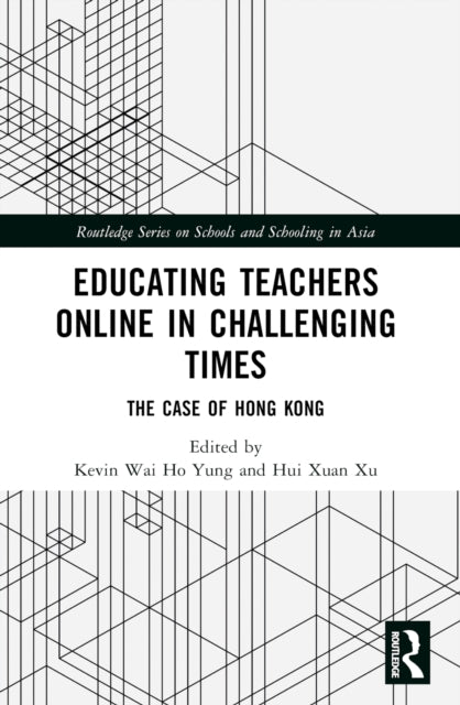 Book cover of: Educating Teachers Online in Challenging Times. By: Kevin Wai Ho Yung