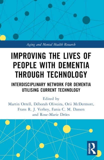 Book cover of: Improving the Lives of People with Dementia through Technology. By: Martin Orrell