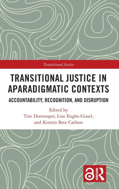 Book cover of: Transitional Justice in Aparadigmatic Contexts