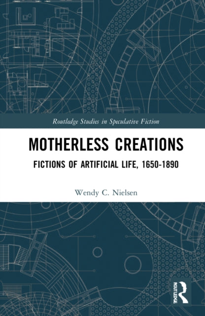 Book cover of: Motherless Creations. By: Wendy C. Nielsen