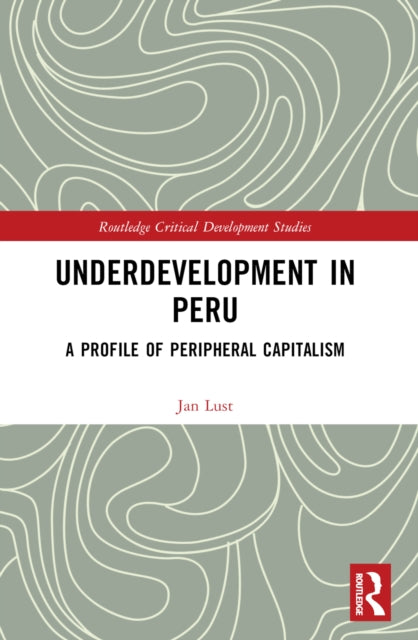 Book cover of: Underdevelopment in Peru. By: Jan Lust