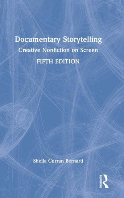 Book cover of: Documentary Storytelling. By: Sheila Curran Bernard