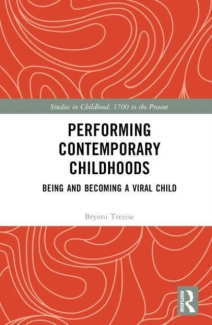 Book cover of: Performing Contemporary Childhoods. By: Bryoni Trezise