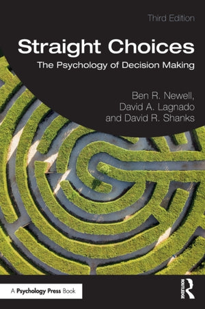 Straight Choices, The Psychology of Decision Making