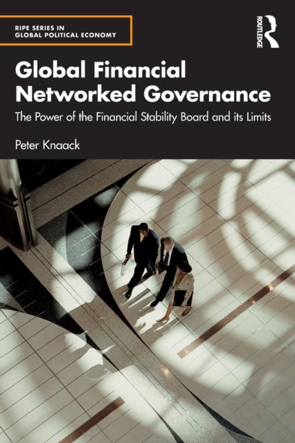 Book cover of: Global Financial Networked Governance. By: Peter Knaack