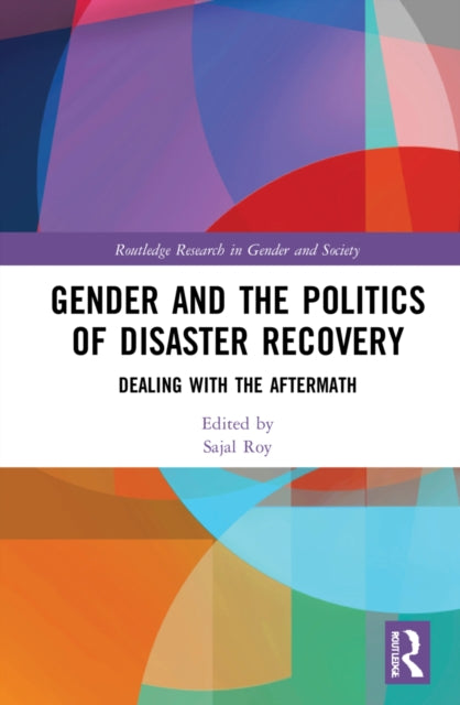 Book cover of: Gender and the Politics of Disaster Recovery. By: Sajal Roy