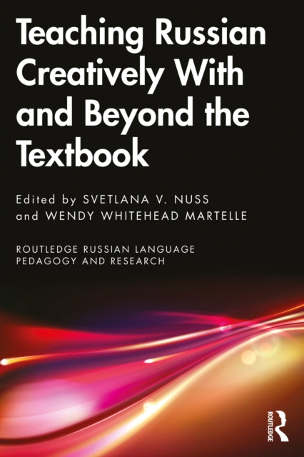 Book cover of: Teaching Russian Creatively With and Beyond the Textbook. By: Svetlana V. Nuss
