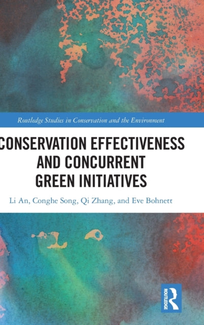 Book cover of: Conservation Effectiveness and Concurrent Green Initiatives. By: Li An