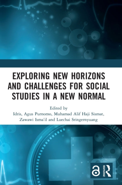 Book cover of: Exploring New Horizons and Challenges for Social Studies in a New Normal. By: Idris