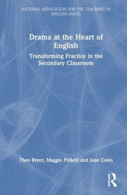 Book cover of: Drama at the Heart of English. By: Theo Bryer