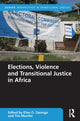 Book cover of: Elections, Violence and Transitional Justice in Africa. By: Elias Opongo
