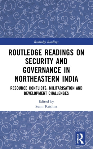 Routledge Readings on Security and Governance in Northeastern India