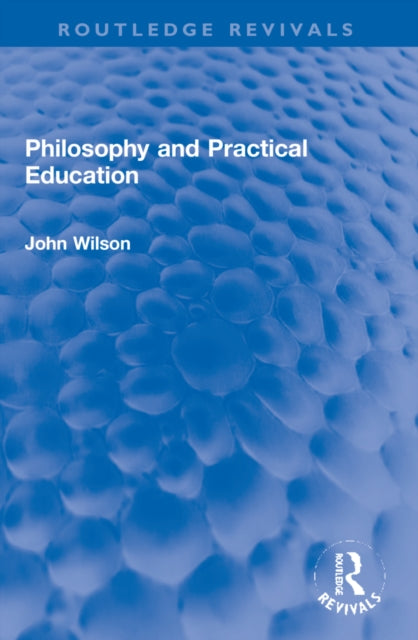 Book cover of: Philosophy and Practical Education. By: John Wilson