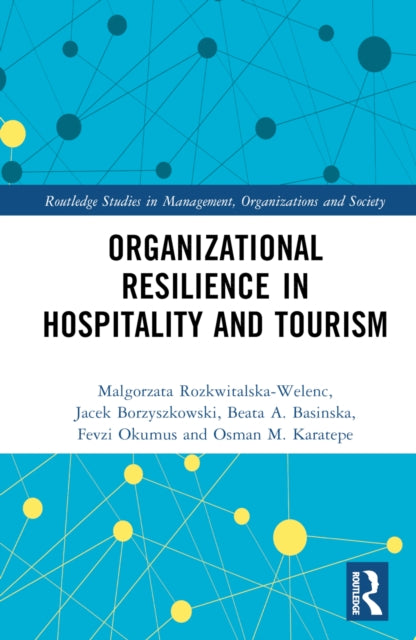 Book cover of: Organizational Resilience in Hospitality and Tourism. By: Magorzata Rozkwitalska