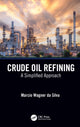 Book cover of: Crude Oil Refining. By: Marcio Wagner da Silva