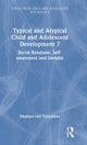 Book cover of: Typical and Atypical Child and Adolescent Development 7 Social Relations, Self-awareness and Identity. By: Stephen Von Tetzchner