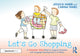 Book cover of: Let's Go Shopping: A Grammar Tales Book to Support Grammar and Language Development in Children. By: Jessica Habib