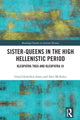 Book cover of: Sister-Queens in the High Hellenistic Period. By: Lloyd Llewellyn-Jones