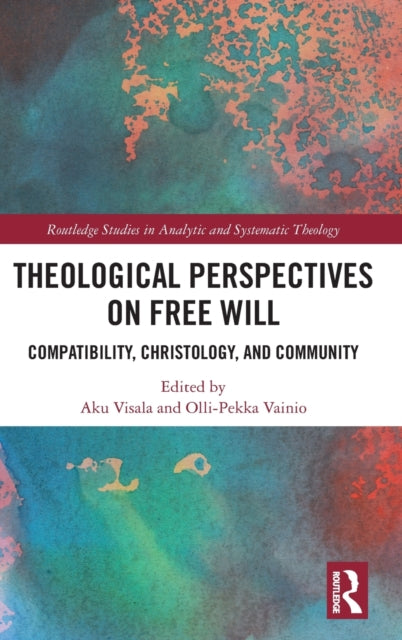 Book cover of: Theological Perspectives on Free Will. By: Aku Visala