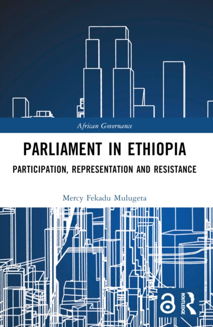 Book cover of: Parliament in Ethiopia. By: Mercy Fekadu Mulugeta