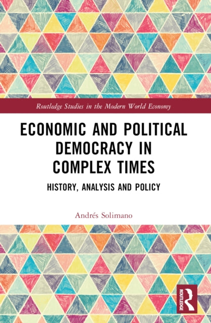 Book cover of: Economic and Political Democracy in Complex Times. By: Andrés Solimano