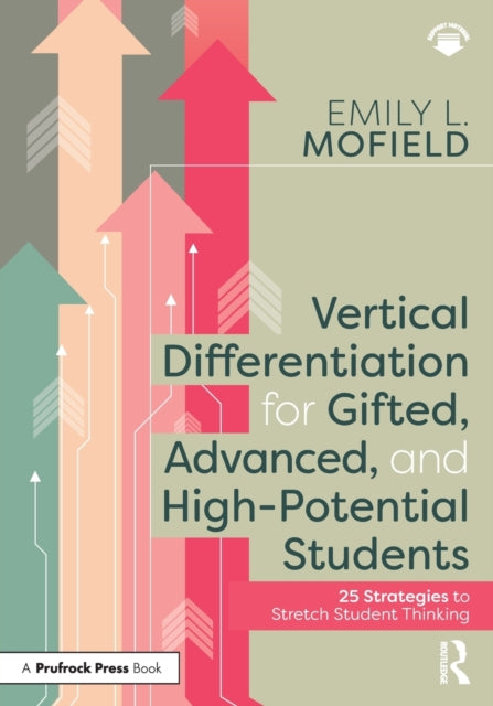 Book cover of: Vertical Differentiation for Gifted, Advanced, and High-Potential Students. By: Emily Mofield