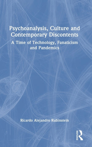 Psychoanalysis, Culture and Contemporary Discontents