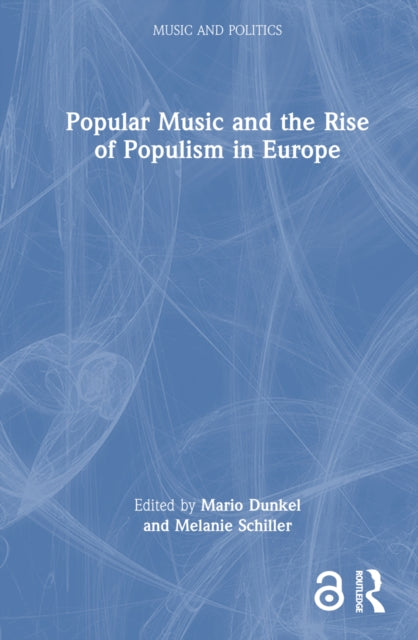Book cover of: Popular Music and the Rise of Populism in Europe. By: Mario Dunkel