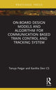 Book cover of: On-Board Design Models and Algorithm for Communication Based Train Control and Tracking System. By: Tanuja Patgar