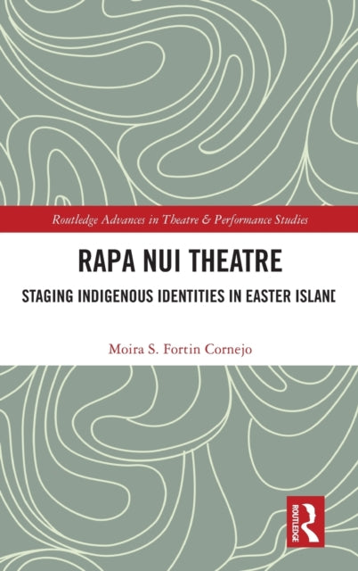 Book cover of: Rapa Nui Theatre. By: Moira Fortin Cornejo