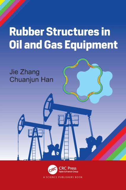 Book cover of: Rubber Structures in Oil and Gas Equipment. By: Jie Zhang
