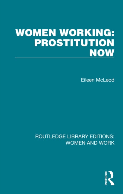 Book cover of: Women Working: Prostitution Now. By: Eileen McLeod