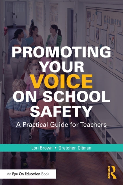 Book cover of: Promoting Your Voice on School Safety. By: Lori Brown