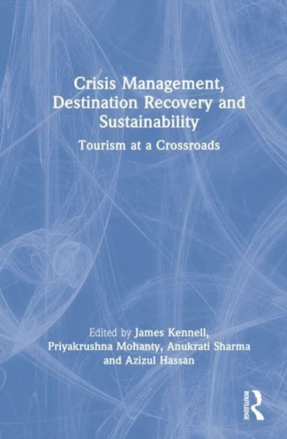 Book cover of: Crisis Management, Destination Recovery and Sustainability. By: James Kennell