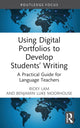 Book cover of: Using Digital Portfolios to Develop Students’ Writing. By: Ricky Lam