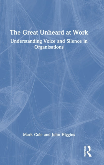 Book cover of: Great Unheard at Work. By: Mark Cole
