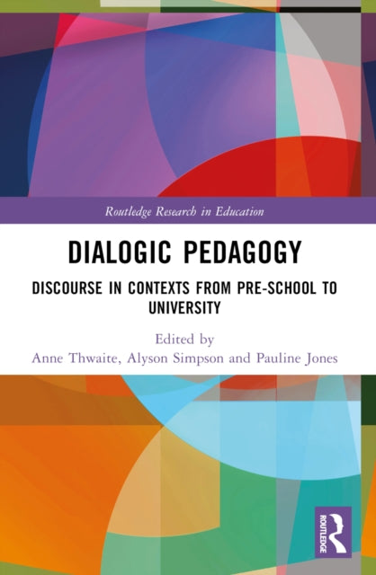 Book cover of: Dialogic Pedagogy. By: Anne Thwaite