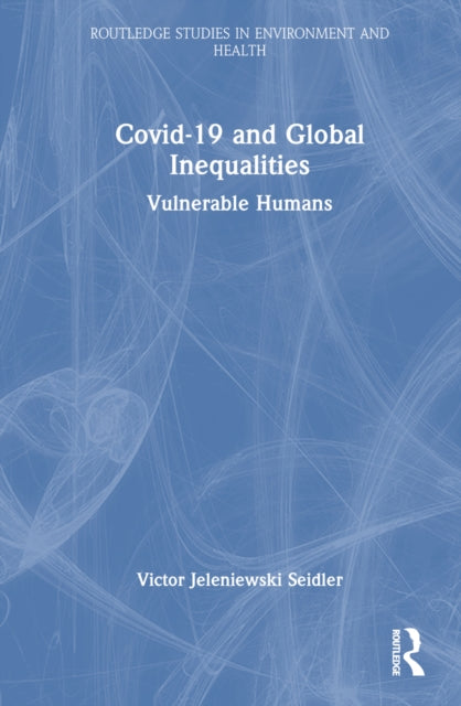 Book cover of: Covid-19 and Global Inequalities. By: Victor Jeleniewski Seidler