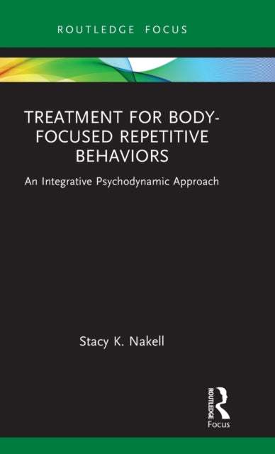 Book cover of: Treatment for Body-Focused Repetitive Behaviors. By: Stacy K. Nakell