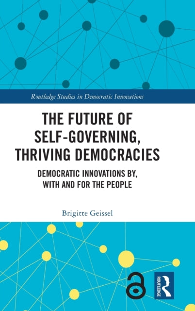 Book cover of: Future of Self-Governing, Thriving Democracies. By: Brigitte Geissel
