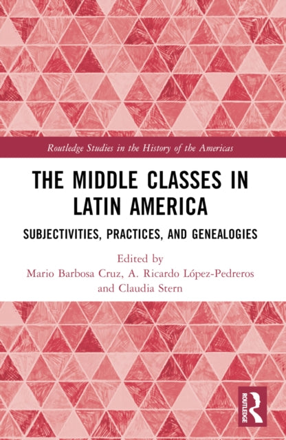 Book cover of: Middle Classes in Latin America. By: Mario Barbosa Cruz